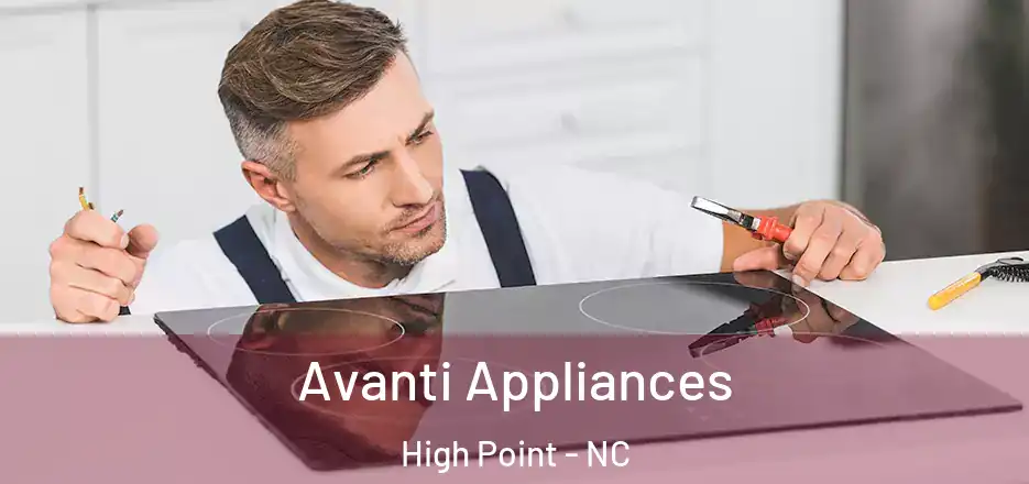 Avanti Appliances High Point - NC