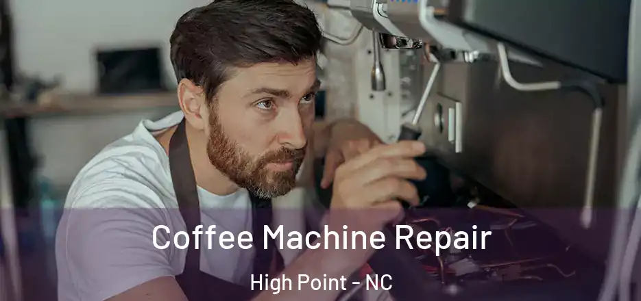 Coffee Machine Repair High Point - NC
