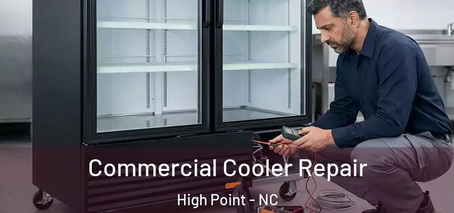 Commercial Cooler Repair High Point - NC