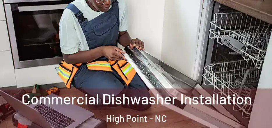 Commercial Dishwasher Installation High Point - NC