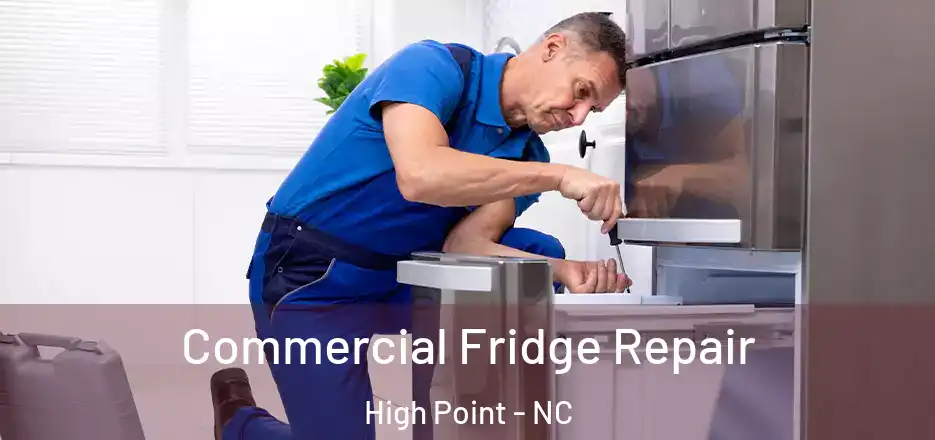 Commercial Fridge Repair High Point - NC