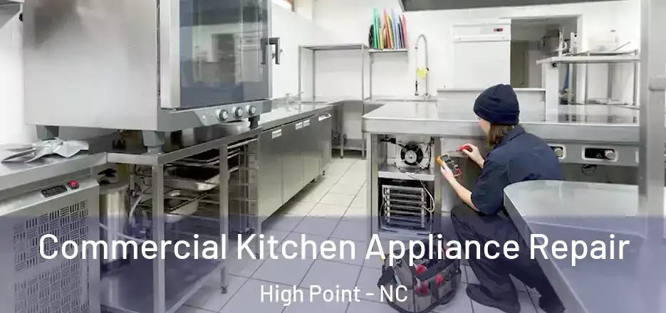 Commercial Kitchen Appliance Repair High Point - NC