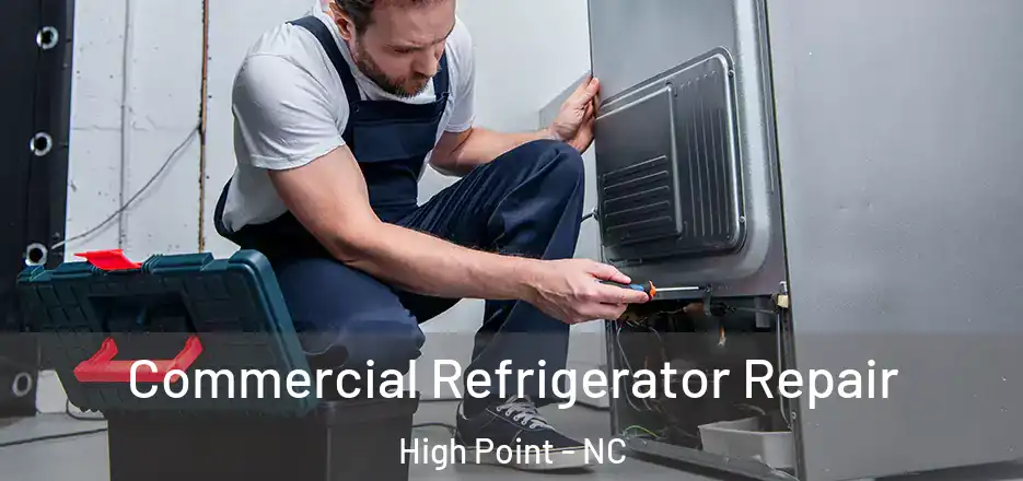  Commercial Refrigerator Repair High Point - NC