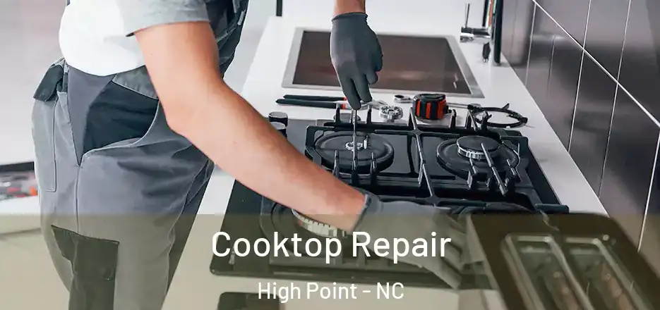  Cooktop Repair High Point - NC
