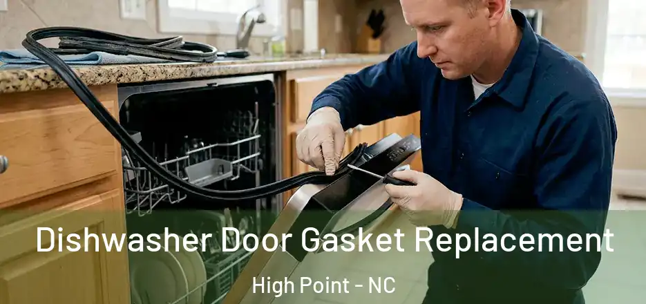 Dishwasher Door Gasket Replacement High Point - NC