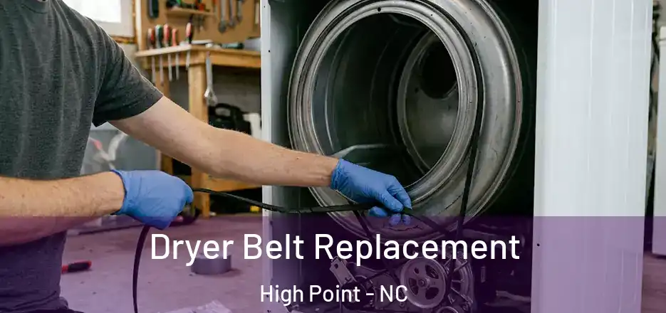 Dryer Belt Replacement High Point - NC