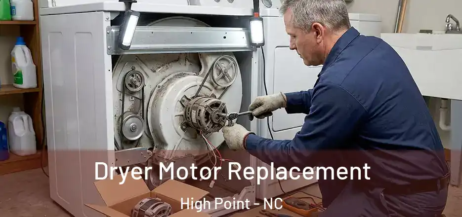 Dryer Motor Replacement High Point - NC