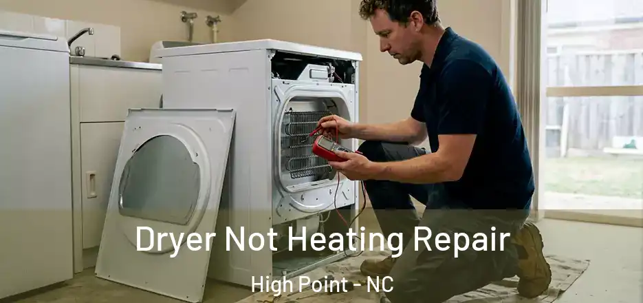Dryer Not Heating Repair High Point - NC