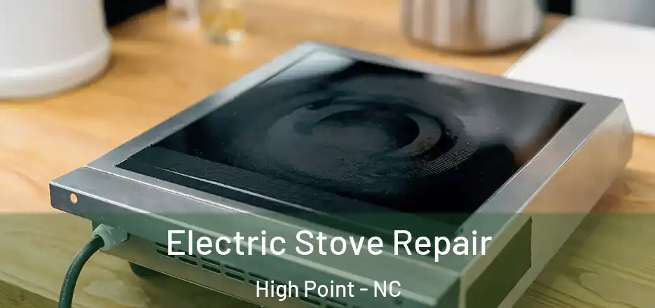 Electric Stove Repair High Point - NC