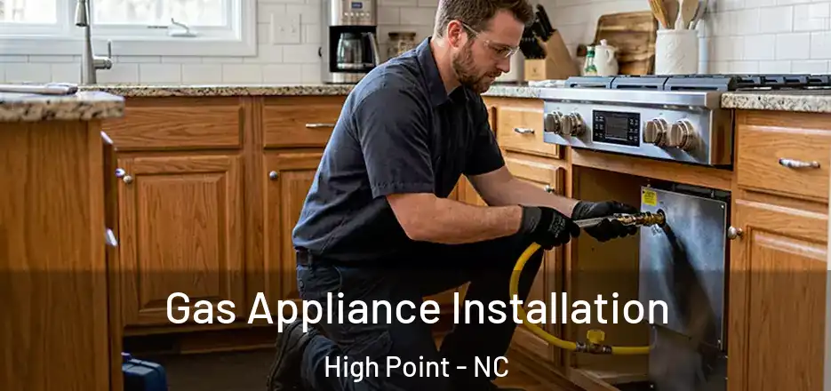  Gas Appliance Installation High Point - NC