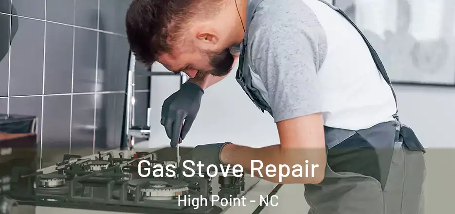  Gas Stove Repair High Point - NC