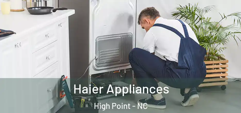  Haier Appliances High Point - NC