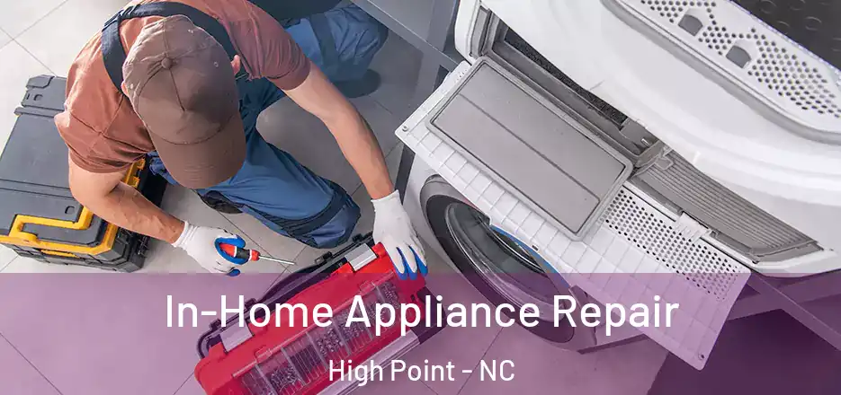 In-Home Appliance Repair High Point - NC