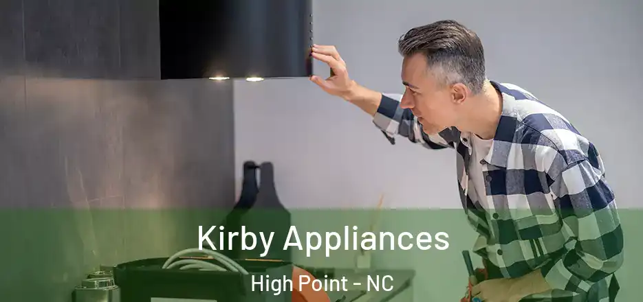  Kirby Appliances High Point - NC