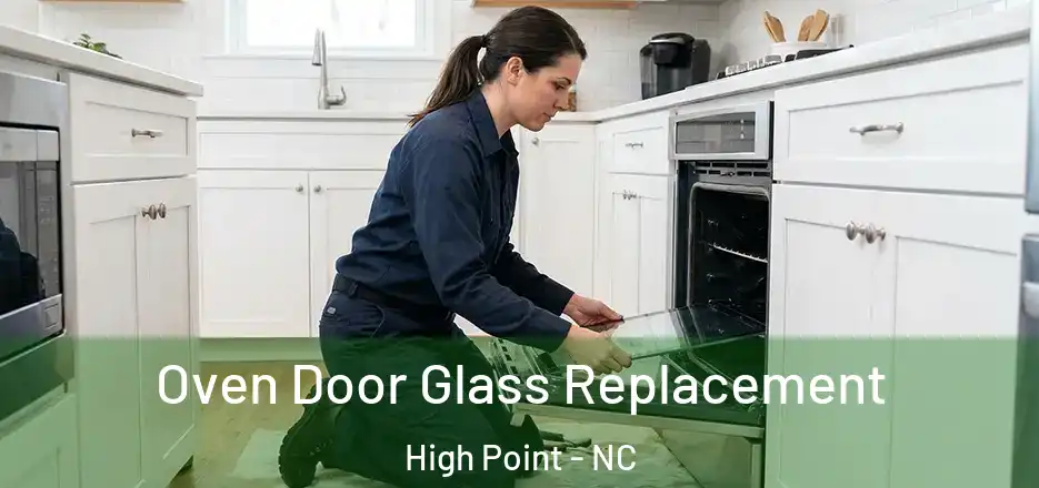 Oven Door Glass Replacement High Point - NC