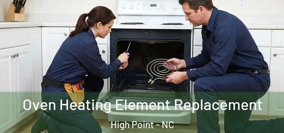 Oven Heating Element Replacement High Point - NC