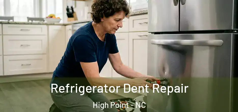  Refrigerator Dent Repair High Point - NC