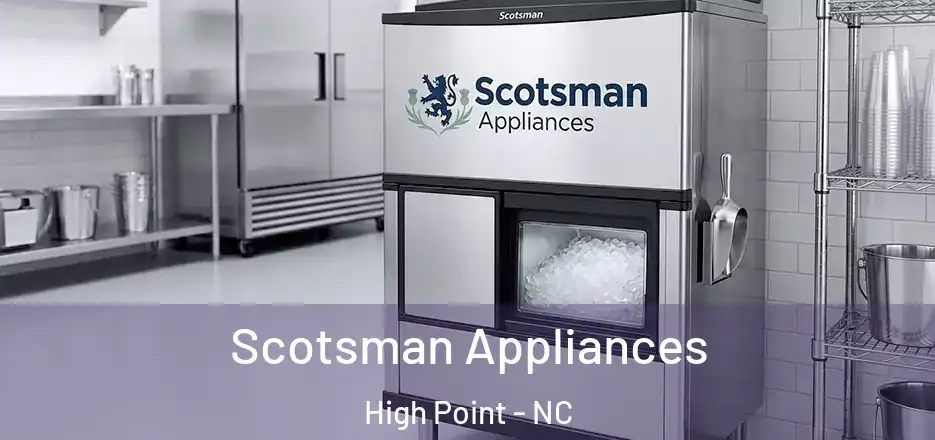  Scotsman Appliances High Point - NC