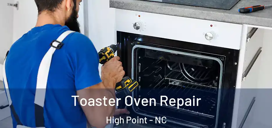 Toaster Oven Repair High Point - NC
