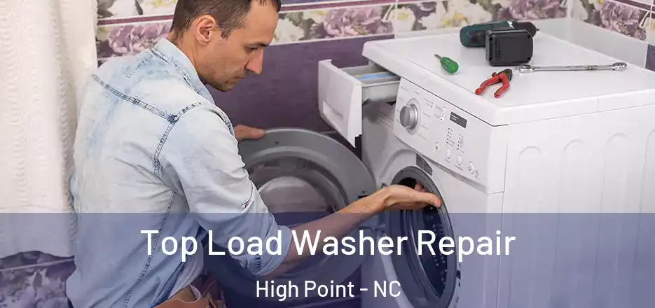 Top Load Washer Repair High Point - NC