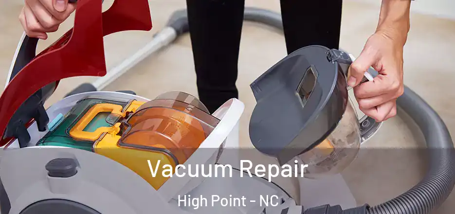  Vacuum Repair High Point - NC