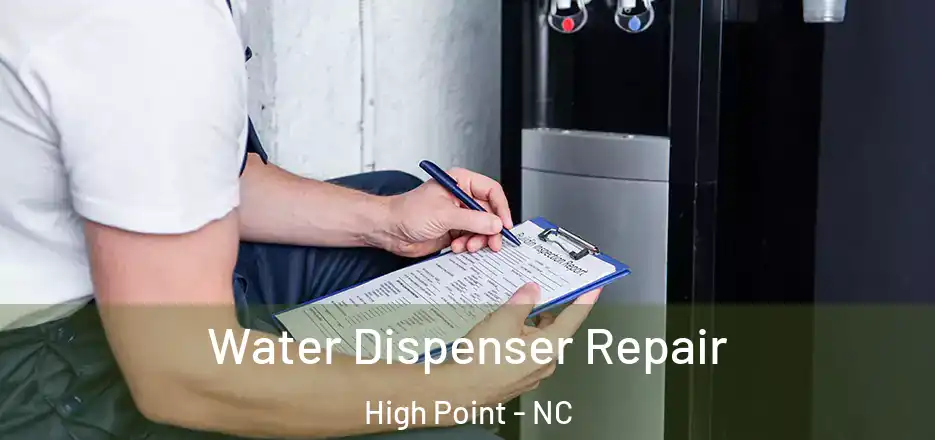 Water Dispenser Repair High Point - NC